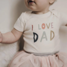 Load image into Gallery viewer, organic bodysuit | love dad